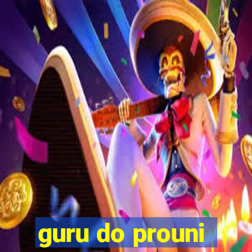 guru do prouni