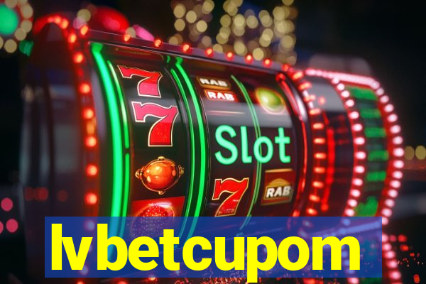 lvbetcupom