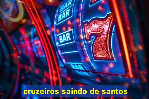 cruzeiros saindo de santos