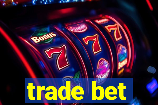 trade bet