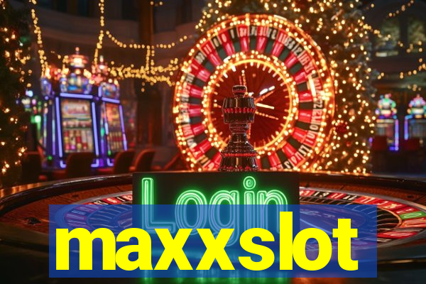 maxxslot