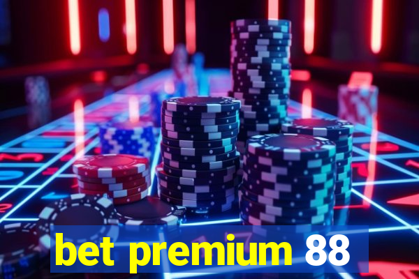 bet premium 88