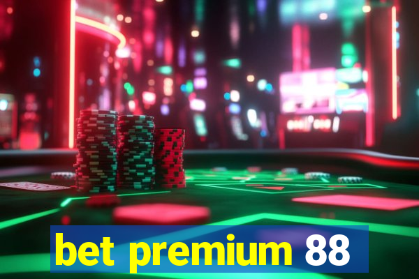 bet premium 88