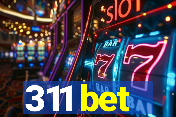 311 bet