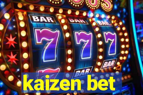 kaizen bet