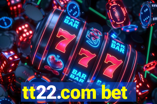 tt22.com bet