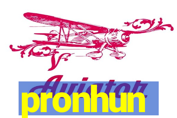 pronhun