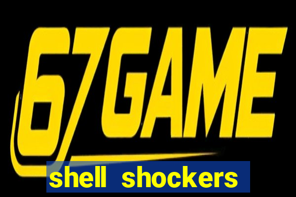 shell shockers unblocked links