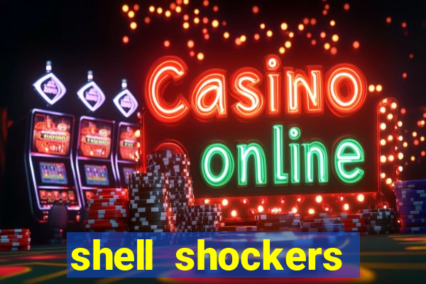 shell shockers unblocked links