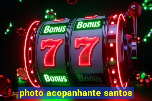 photo acopanhante santos