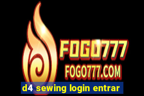 d4 sewing login entrar