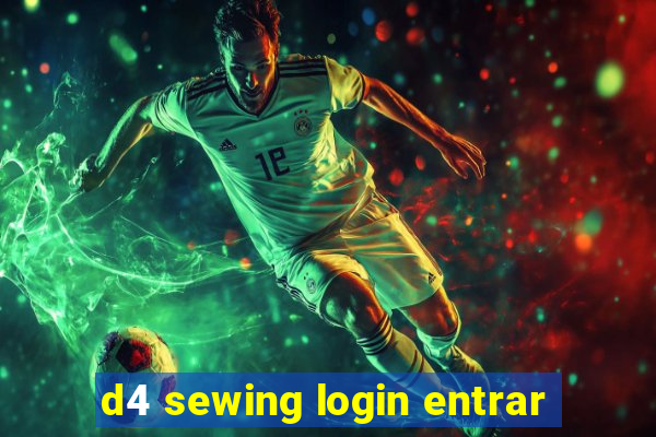 d4 sewing login entrar