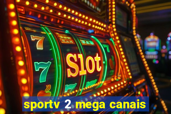 sportv 2 mega canais