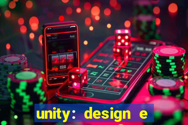 unity: design e desenvolvimento de jogos pdf