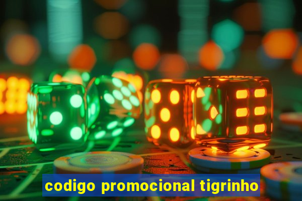 codigo promocional tigrinho