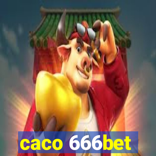 caco 666bet