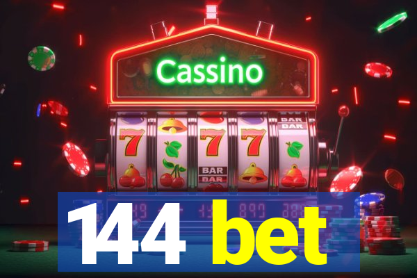 144 bet