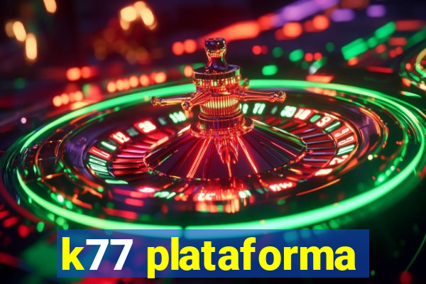 k77 plataforma