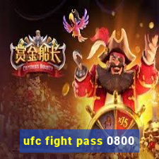 ufc fight pass 0800