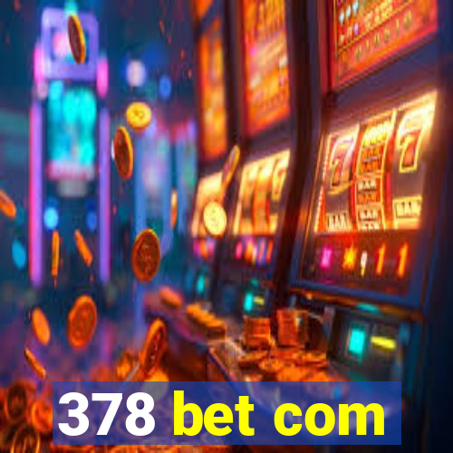 378 bet com