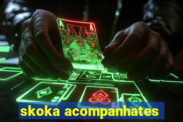 skoka acompanhates