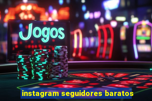 instagram seguidores baratos