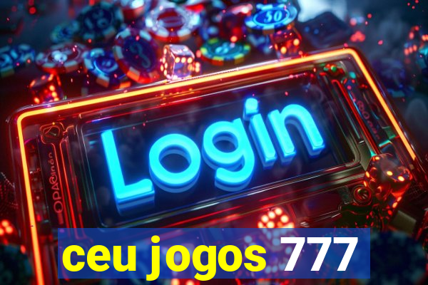 ceu jogos 777