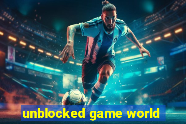 unblocked game world