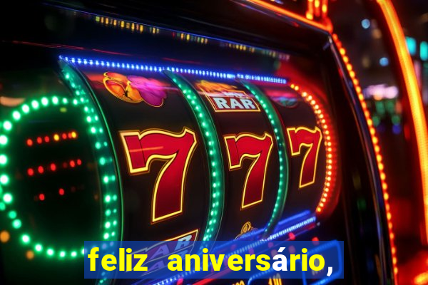 feliz aniversário, meu amor texto emocionante