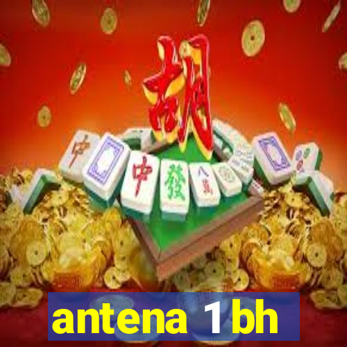 antena 1 bh