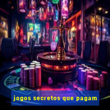 jogos secretos que pagam