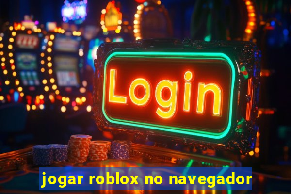 jogar roblox no navegador