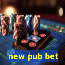 new pub bet