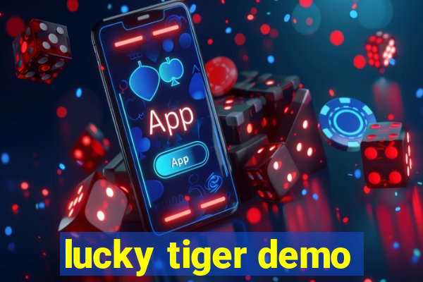 lucky tiger demo