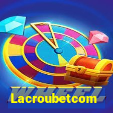 Lacroubetcom