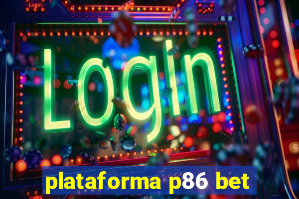 plataforma p86 bet