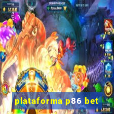 plataforma p86 bet