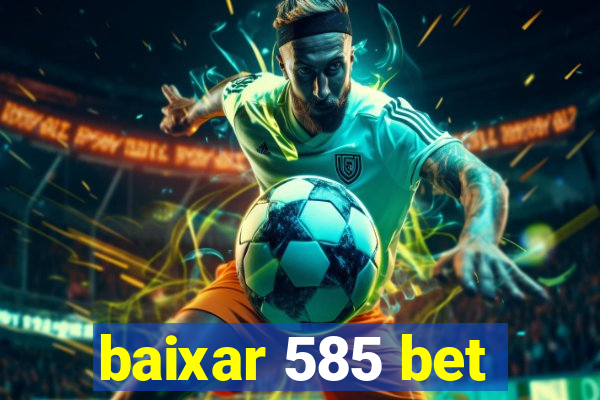 baixar 585 bet