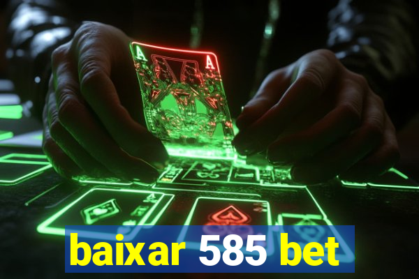 baixar 585 bet