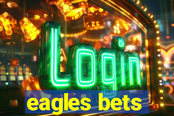 eagles bets