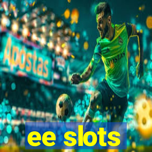 ee slots