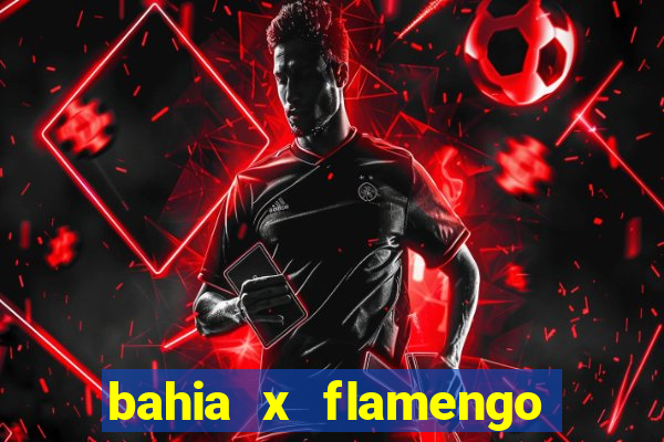 bahia x flamengo ao vivo hd