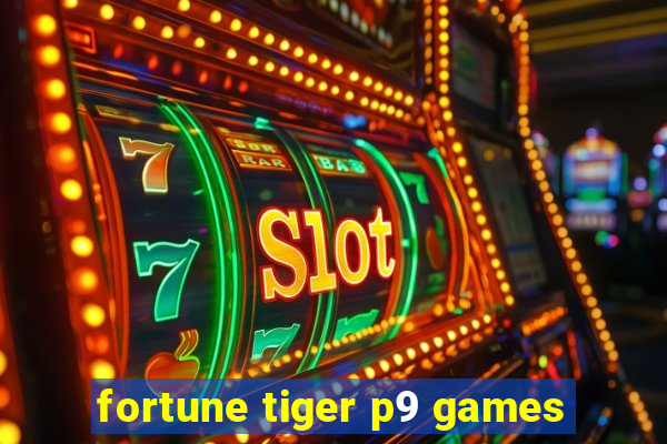 fortune tiger p9 games