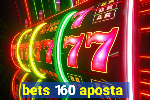 bets 160 aposta