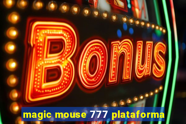 magic mouse 777 plataforma