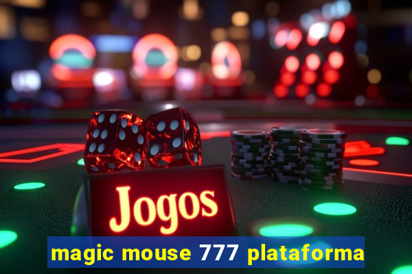 magic mouse 777 plataforma