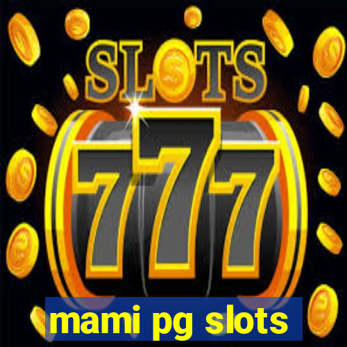 mami pg slots