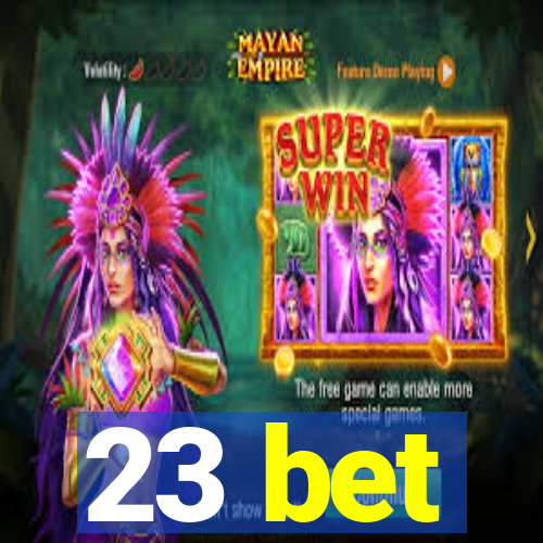 23 bet