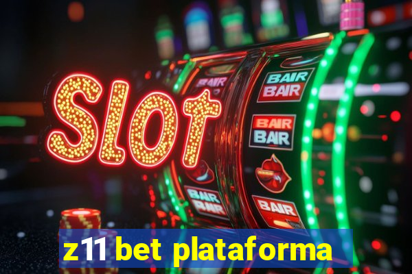 z11 bet plataforma