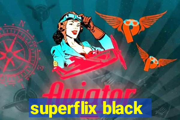 superflix black